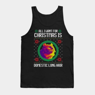 All I Want for Christmas is Domestic Long Hair - Christmas Gift for Cat Lover Tank Top